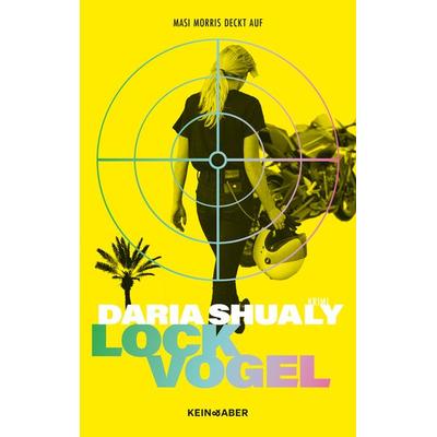 Lockvogel, Gebundene Ausgabe von Daria Shualy, Kein & Aber