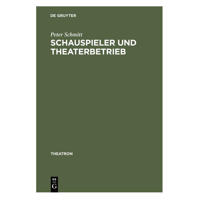 De Gruyter Schauspieler und Theaterbetrieb (Deutsch, Peter Schmitt, 1990) (47983973)