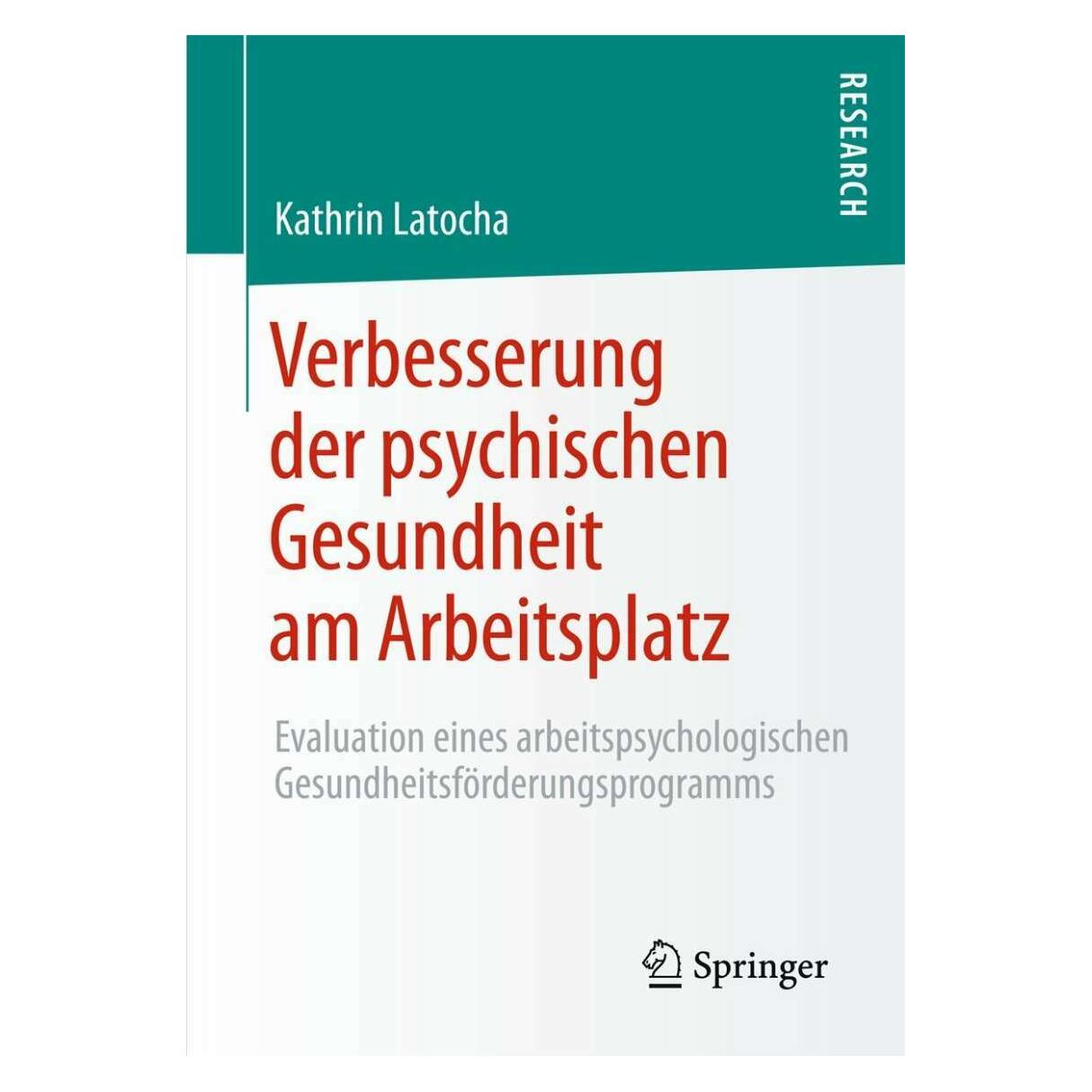 Springer Verbesserung der psychischen Gesundheit am Arbeitsplatz (Deutsch, Softcover, Kathrin Latocha) (8237110)