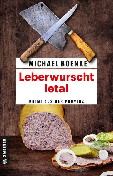 Michael Boenke - Leberwurscht letal: Krimi aus der Provinz (Lehrer Daniel Bönle) (Kriminalromane im GMEINER-Verlag) - Preis vom 30.09.2026 22:30:23 h