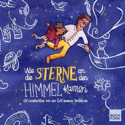 Wie die Sterne an den Himmel kamen - , Audio, 9783868476286