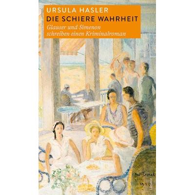 Die schiere Wahrheit, Gebundene Ausgabe von Ursula Hasler Roumois, Limmat