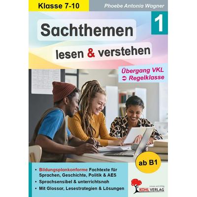 Sachthemen lesen und verstehen / Band 1: Übergang VKL zur Regelklasse, Taschenbuch von Phoebe Antonia Wagner, KOHL VERLAG Der Verlag mit dem Baum,