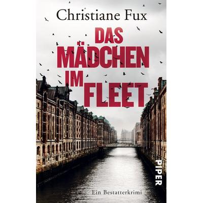 Das Mädchen im Fleet / Bestatter Theo Matthies Band 4, Taschenbuch von Christiane Fux, Piper Taschenbuch