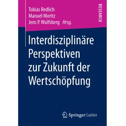 Interdisziplinäre Perspektiven zur Zukunft der Wertschöpfung, Fachbücher