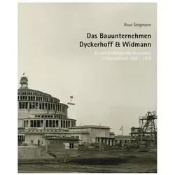 Das Bauunternehmen Dyckerhoff & Widmann, Sachbücher von Knut Stegmann