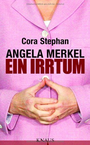 Cora Stephan - Angela Merkel. Ein Irrtum - Preis vom 17.10.2026 19:25:27 h