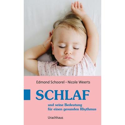 Schlaf und seine Bedeutung für einen gesunden Rhythmus, Taschenbuch von Edmond Schoorel,Nicole Weerts, Urachhaus, 978-3-8251-5241-3