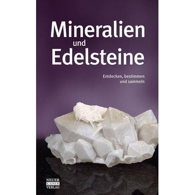 Mineralien und Edelsteine, Gebundene Ausgabe von , Neuer Kaiser, 978-3-8468-0012-6