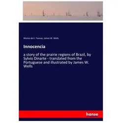 Innocencia, Belletristik von James W. Wells, Afonso de E. Taunay, James W Wells, Afonso de E Taunay