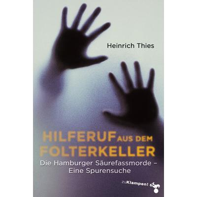 Hilferuf aus dem Folterkeller, Gebundene Ausgabe von Heinrich Thies, Zu Klampen Verlag, 978-3-86674-400-4