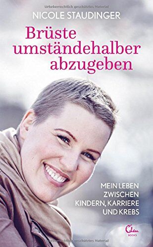 Nicole Staudinger - Brüste umständehalber abzugeben: Mein Leben zwischen Kindern, Karriere und Krebs - Preis vom 06.10.2026 07:26:00 h