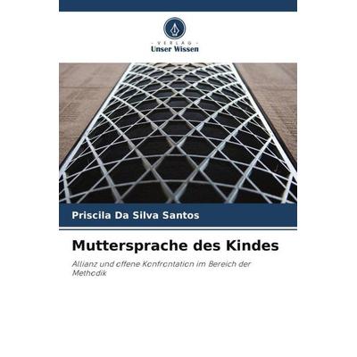 Da Silva Santos, P: Muttersprache des Kindes, Taschenbuch von Priscila Da Silva Santos, Verlag Unser Wissen, 978-620-5-81558-8
