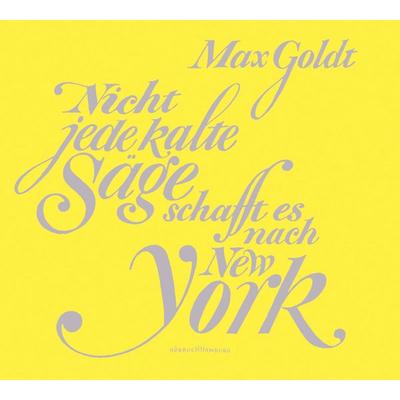Nicht jede kalte Säge schafft es nach New York - Max Goldt, CD, 9783899036503