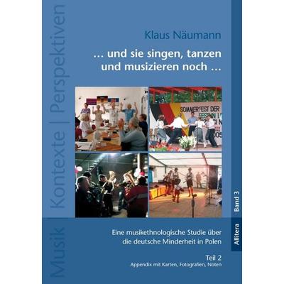 ... und sie singen, tanzen und musizieren noch -