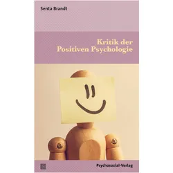Kritik der Positiven Psychologie, Fachbücher von Senta Brandt