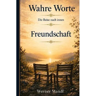 Wahre Worte – Sonderbände / Wahre Worte – Sonderband: Freundschaft, Taschenbuch von Werner Mandl, Epubli, 978-3-565-72316-4