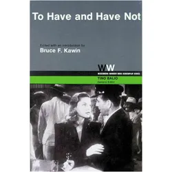 To Have and Have Not, Sachbücher von Tino Balio, Bruce F Kawin