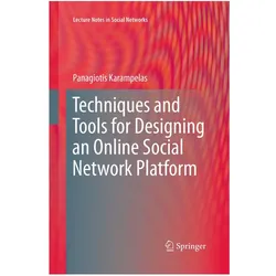 Techniques and Tools for Designing an Online Social Network Platform, Fachbücher von Panagiotis Karampelas