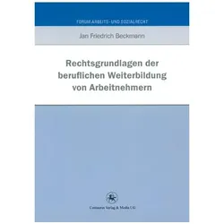 Rechtsgrundlagen der beruflichen Weiterbildung von Arbeitnehmern, Fachbücher von Jan Fr. Beckmann