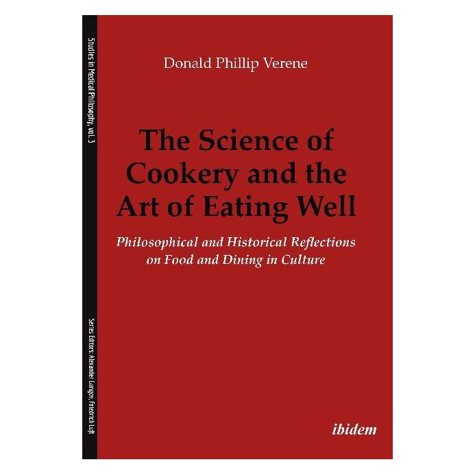 ibidem The Science of Cookery and the Art of Eating Wel - Philosophical and Historical Reflections on Food (Englisch, Softcover, Donald Phillip Verene) (51381166)