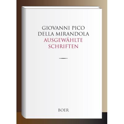 Ausgewählte Schriften, Gebundene Ausgabe von Giovanni Pico della Mirandola, Boer Verlag, 978-3-946619-28-4