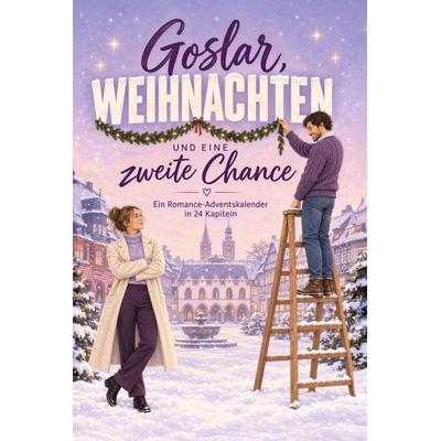 Goslar, Weihnachten und eine zweite Chance