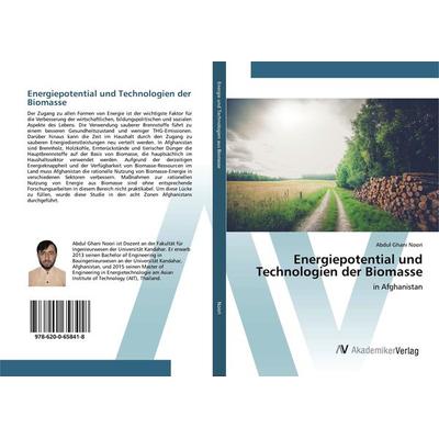 Energiepotential und Technologien der Biomasse, Taschenbuch von Abdul Ghani Noori, AV Akademikerverlag, 978-620-0-65841-8