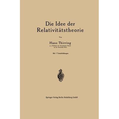 Die Idee der Relativitätstheorie, Taschenbuch von Hans Thrirring, Springer Berlin, 978-3-662-01890-3