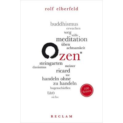 Zen. 100 Seiten, Taschenbuch von Rolf Elberfeld, Reclam, Philipp, 978-3-15-020437-5