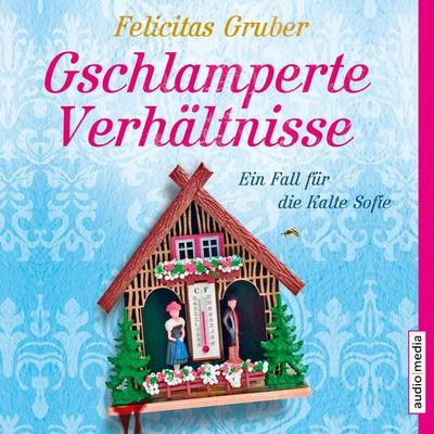 Gschlamperte Verhältnisse - Felicitas Gruber, Audio, 9783956394843