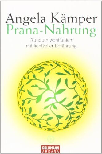 Angela Kämper - Prana-Nahrung: Rundum wohlfühlen mit lichtvoller Ernährung - Preis vom 10.10.2026 11:48:34 h