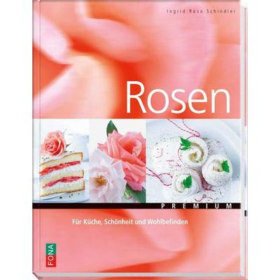 Rosen, Taschenbuch von Ingrid R. Schindler, FONA, 978-3-03780-347-9