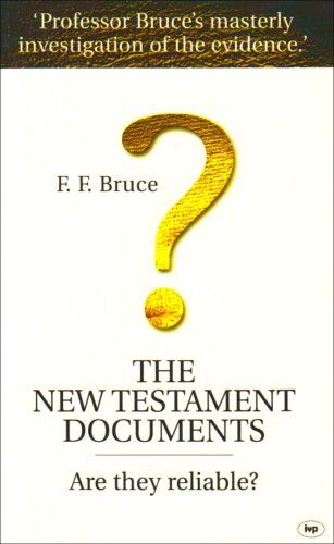Bruce, Frederick Fyvie - The New Testament Documents: Are They Reliable? - Preis vom 09.10.2026 07:28:09 h