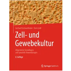 Zell- und Gewebekultur, Fachbücher von Toni Lindl, Gerhard Gstraunthaler