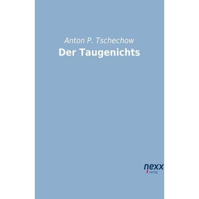 Tschechow, A: Taugenichts, Taschenbuch von Anton Pawlowitsch Tschechow, Nexx verlag, 978-3-95870-636-1