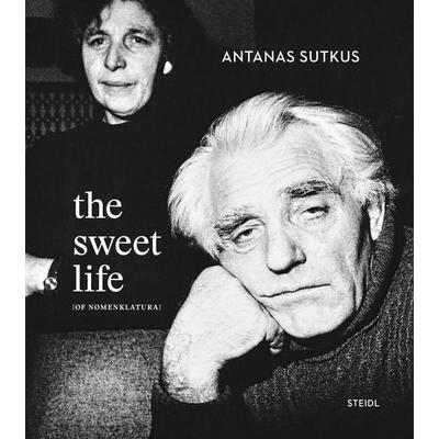 The Sweet Life [of Nomenklatura], Gebundene Ausgabe von Antanas Sutkus, Steidl Verlag, 978-3-96999-298-2