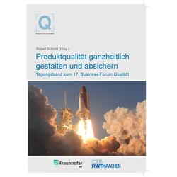 Produktqualität ganzheitlich gestalten, Fachbücher von Robert Schmitt