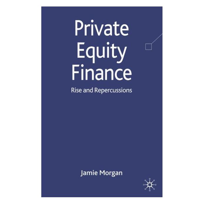 Palgrave Macmillan Uk Morgan:Private Equity Finance (Englisch, Hardcover, J. Morgan) (63031041)