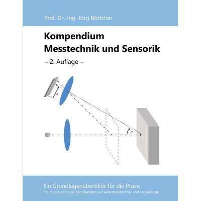 Kompendium Messtechnik und Sensorik, Taschenbuch von Jörg Böttcher, BoD – Books on Demand, 978-3-7519-3296-7