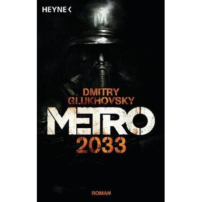 Metro 2033, Taschenbuch von Dmitry Glukhovsky, Heyne