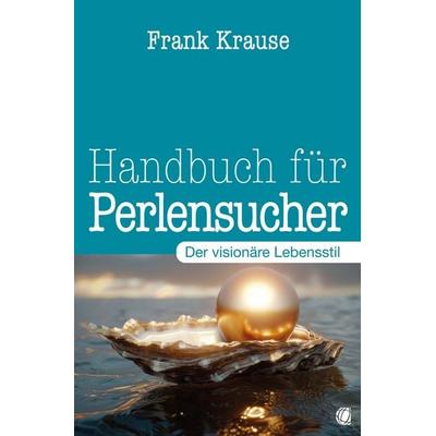 Handbuch für Perlensucher, Taschenbuch von Frank Krause, GloryWorld-Medien, 978-3-95578-665-6
