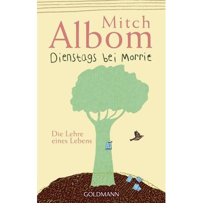 Dienstags bei Morrie, Taschenbuch von Mitch Albom, Goldmann, 978-3-442-48722-6