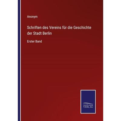 Schriften des Vereins für die Geschichte der Stadt Berlin, Taschenbuch von Anonym, Outlook, 978-3-375-01154-3