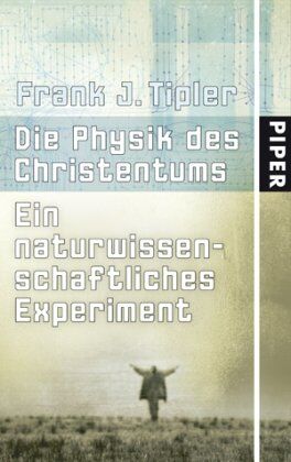 Tipler, Frank J. - Die Physik des Christentums: Ein naturwissenschaftliches Experiment - Preis vom 09.10.2026 07:28:09 h
