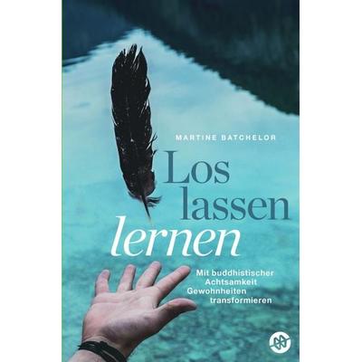 Loslassen lernen, Taschenbuch von Martine Batchelor, Epubli, 978-3-7541-5843-2