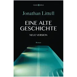 Eine alte Geschichte. Neue Version, Belletristik von Jonathan Littell