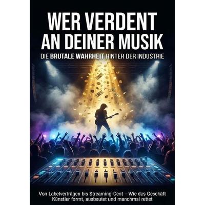 Wer verdient an deiner Musik: Die brutale Wahrheit hinter der Industrie -