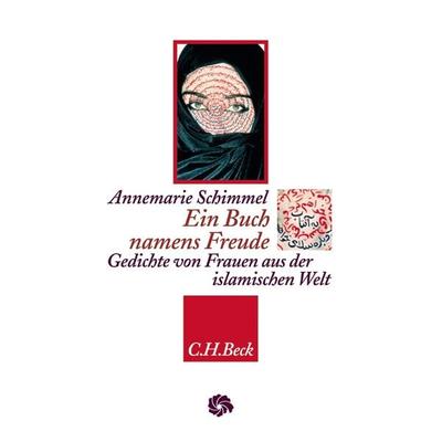 Ein Buch namens Freude, Gebundene Ausgabe von Gudrun Schubert,Annemarie Schimmel, C.H. Beck, 978-3-406-52241-3