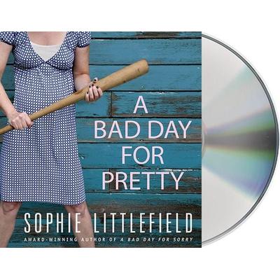 A Bad Day for Pretty: A Crime Novel - Sophie Littlefield, CD, 9781427264404